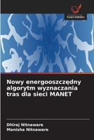Nowy energooszczędny algorytm wyznaczania tras dla sieci MANET 6630219732 Book Cover