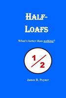 Half-Loafs 1490525718 Book Cover