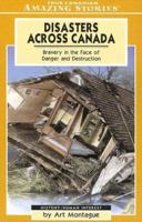 Disasters Across Canada: Bravery in the Face of Danger and Destruction 1554390044 Book Cover