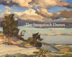 The Saugatuck Dunes: Artists Respond to a Freshwater Landscape 0615298311 Book Cover