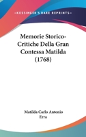 Memorie Storico-Critiche Della Gran Contessa Matilda (1768) 1272617238 Book Cover