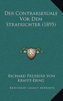 Der Contrarsexuale Vor Dem Strafrichter (1895) 1148348964 Book Cover