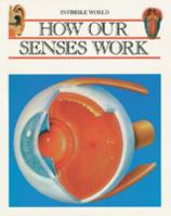 How Our Senses Work (The Invisible World) 0791021289 Book Cover