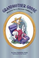 Grandmother Goose: Rhymes for a Second Childhood 0988640902 Book Cover