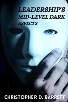 Leadership's mid-level dark aspects 9709953419 Book Cover