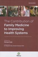 The Contribution of Family Medicine to Improving Health Systems: A Guidebook from the World Organization of Family Doctors 1846195543 Book Cover