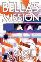 Bella's Mission 1489505873 Book Cover
