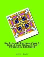 Big Elegant Patterns Vol 2 Simple and Elegant For Your Easy Coloring 1537588168 Book Cover