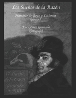 Los Sueños de la Razón: Don Francisco de Goya y Lucientes (Pintor) (José Gómez Granado Fotógrafo) B08H6M8QXJ Book Cover