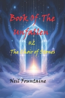 The Book Of The Unfallen: #2 The Choir of Stones (The Book Of Unfallen Trilogy) B0GKV5ZPMY Book Cover