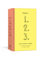 Project 1, 2, 3: A Daily Creativity Journal for Expressing Yourself in Lists of Three 0525575464 Book Cover