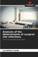 Analysis of the determinants of surgical site infections 6209469612 Book Cover