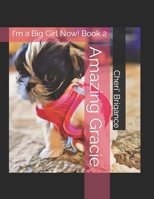 Amazing Gracie: I'm a Big Girl Now! Book 2 B0BW2KS9BS Book Cover