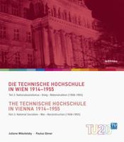 Die Technische Hochschule in Wien 1914-1955 / The Technische Hochschule in Vienna 1914-1955: Teil 2: Nationalsozialismus - Krieg - Rekonstruktion (193 3205201329 Book Cover