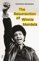 The Resurrection of Winnie Mandela 1925773671 Book Cover