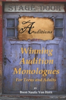 Winning Audition Monologues: for Teens and Adults 1953479022 Book Cover