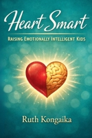 Heart Smart: Emotional Itelligence B0GQTVJZ1V Book Cover
