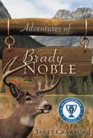 Adventures of Brady Noble 1607915790 Book Cover