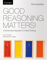 Good Reasoning Matters!: A Constructive Approach to Critical Thinking 0195412257 Book Cover