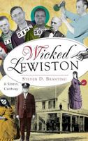 Wicked Lewiston: : A Sinful Century 1467117951 Book Cover