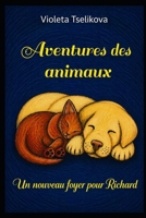 Aventures des animaux: Un nouveau foyer pour Richard (French Edition) B0GZ39F2HJ Book Cover