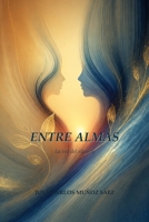 ENTRE ALMAS: LA VOZ DEL SILENCIO (Spanish Edition) B0HFZRZGD5 Book Cover