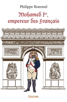 Mohamed Ier, empereur des Français (French Edition) 2334068101 Book Cover
