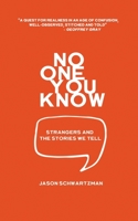 No One You Know: Strangers and The Stories We Tell B09YMPNSFM Book Cover