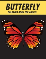 Butterfly Coloring Book For Adults: Beautiful Butterflies Patterns For Stress Relief And Relaxation B08FP3WQT6 Book Cover