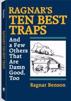 Ragnar's Ten Best Traps: And A Few Others That Are Damn Good Too 0873643283 Book Cover