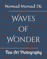 Waves of Wonder: Fine Art Photography 1998517349 Book Cover