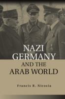 Nazi Germany and the Arab World 1107664810 Book Cover