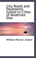 City roads and pavements suited to cities of moderate size 0530142988 Book Cover