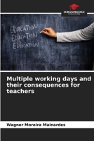 Multiple working days and their consequences for teachers 6208401127 Book Cover
