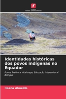 Identidades históricas dos povos indígenas no Equador (Portuguese Edition) 6208160944 Book Cover