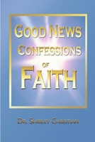 Good News Confessions of Faith 1105360083 Book Cover