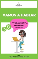 Vamos a Hablar: Temas Resumidos para beneficio de tu Desarrollo Personal B0BV4D3PD1 Book Cover