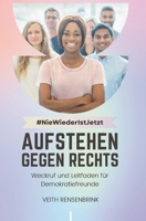#NieWiederIstJetzt: Aufstehen gegen Rechts: Weckruf und Leitfaden für Demokratiefreunde (German Edition) 3000796533 Book Cover