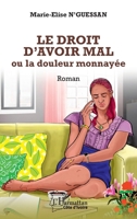 Le droit d’avoir mal: ou la douleur monnayée (Harmattan Côte-d'Ivoire) (French Edition) 2336496690 Book Cover