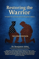 Restoring the Warrior: A Guide to Veteran and First Responder Wellness- Second Edition B0GLFT7PSQ Book Cover