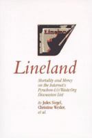 Lineland: Mortality and Mercy on the Internet's Pynchon-L@waste.Org Discussion List 1885876041 Book Cover