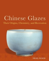 Chinese Glazes 1789941865 Book Cover