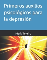 Primeros auxilios psicológicos para la depresión B0CGM8W32X Book Cover