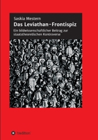 Das Leviathan-Frontispiz: Ein bildwissenschaftlicher Beitrag zur staatstheoretischen Kontroverse 3347370279 Book Cover