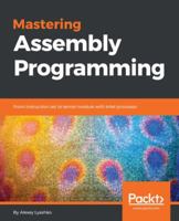 Mastering Assembly Programming 1787287483 Book Cover