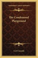 The Condemned Playground: Essays 1927-1944 (Hogarth Critics) 0701219246 Book Cover