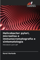 Helicobacter pylori, microelisa e immunocromatografia e sintomatologia: Helicobacter pylori IgM 6206316009 Book Cover