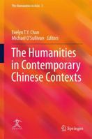 The Humanities in Contemporary Chinese Contexts 9811095787 Book Cover