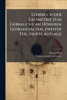 Lehrbuch der Geometrie zum Gebrauche an Höheren Lehranstalten, zweiter Teil, vierte Auflage (German Edition) 1024723143 Book Cover