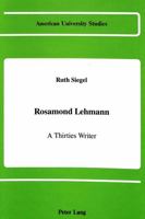Rosamond Lehmann - A Thirties Writer 0820410462 Book Cover